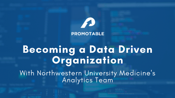 Building a Data Driven Organization with Northwestern University Medicine