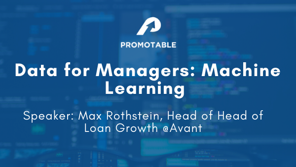 Data for Managers: Machine Learning with Avant's Head of Loan Growth & CX