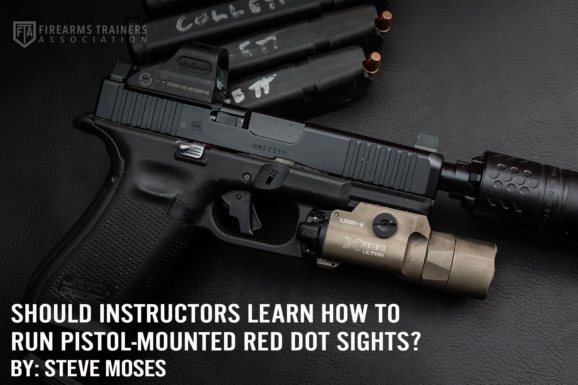 SHOULD INSTRUCTORS LEARN HOW TO RUN PISTOL-MOUNTED RED DOT SIGHTS?