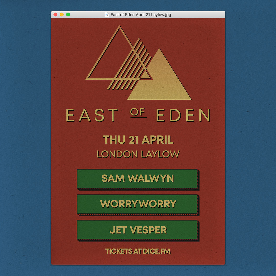 East of Eden: Sam Walwyn, WORRYWORRY, Jet Vesper + Sophie Doyle Ryder