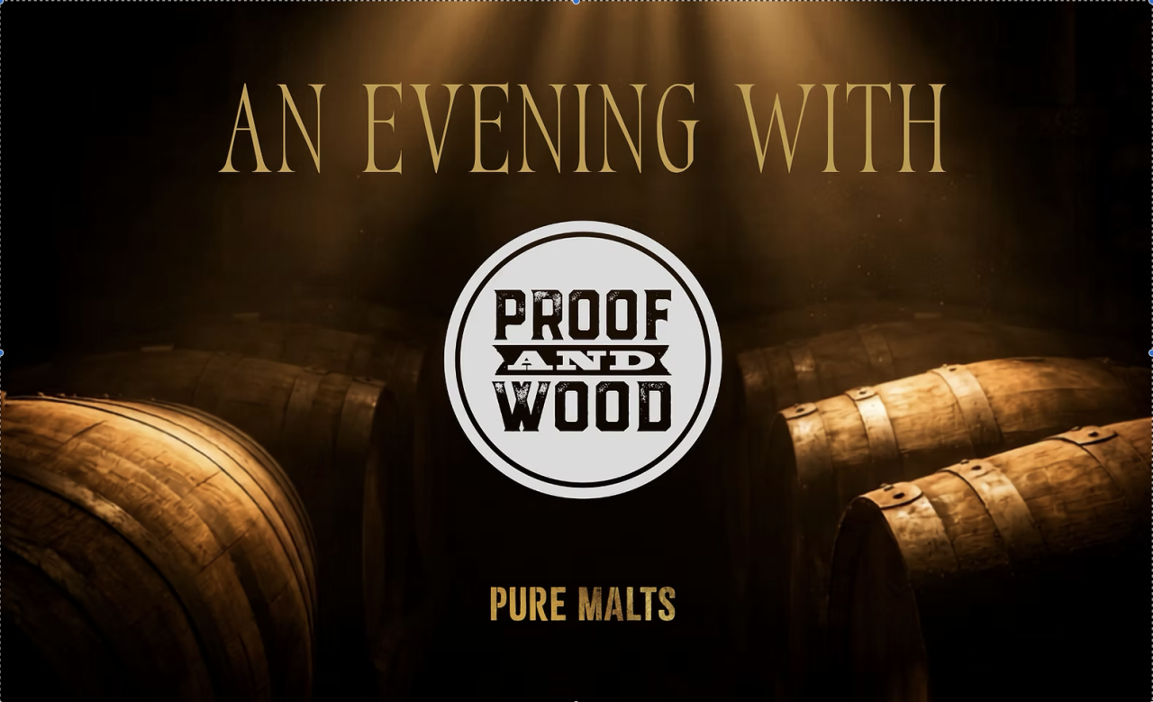 Pure Malts Whisky Tasting - Proof & Wood