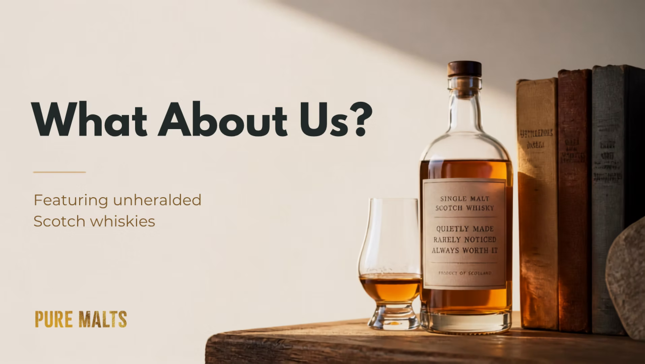 What About Us? Pure Malts