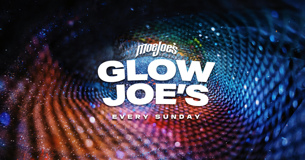 Glow Joe's - Moe Joe's Locals Sundays