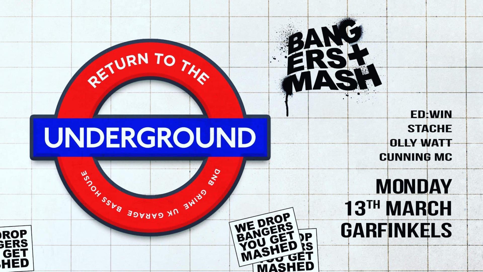 Bangers & Mash:  Return to the Underground