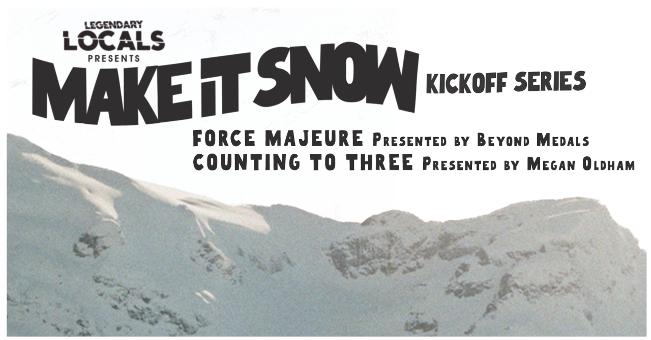 Legendary Locals Presents Make It Snow - Kickoff Series