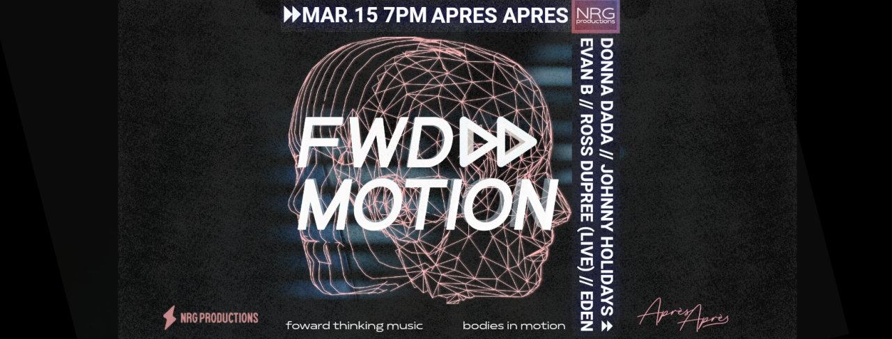 FWD MOTION❯❯- March 15th