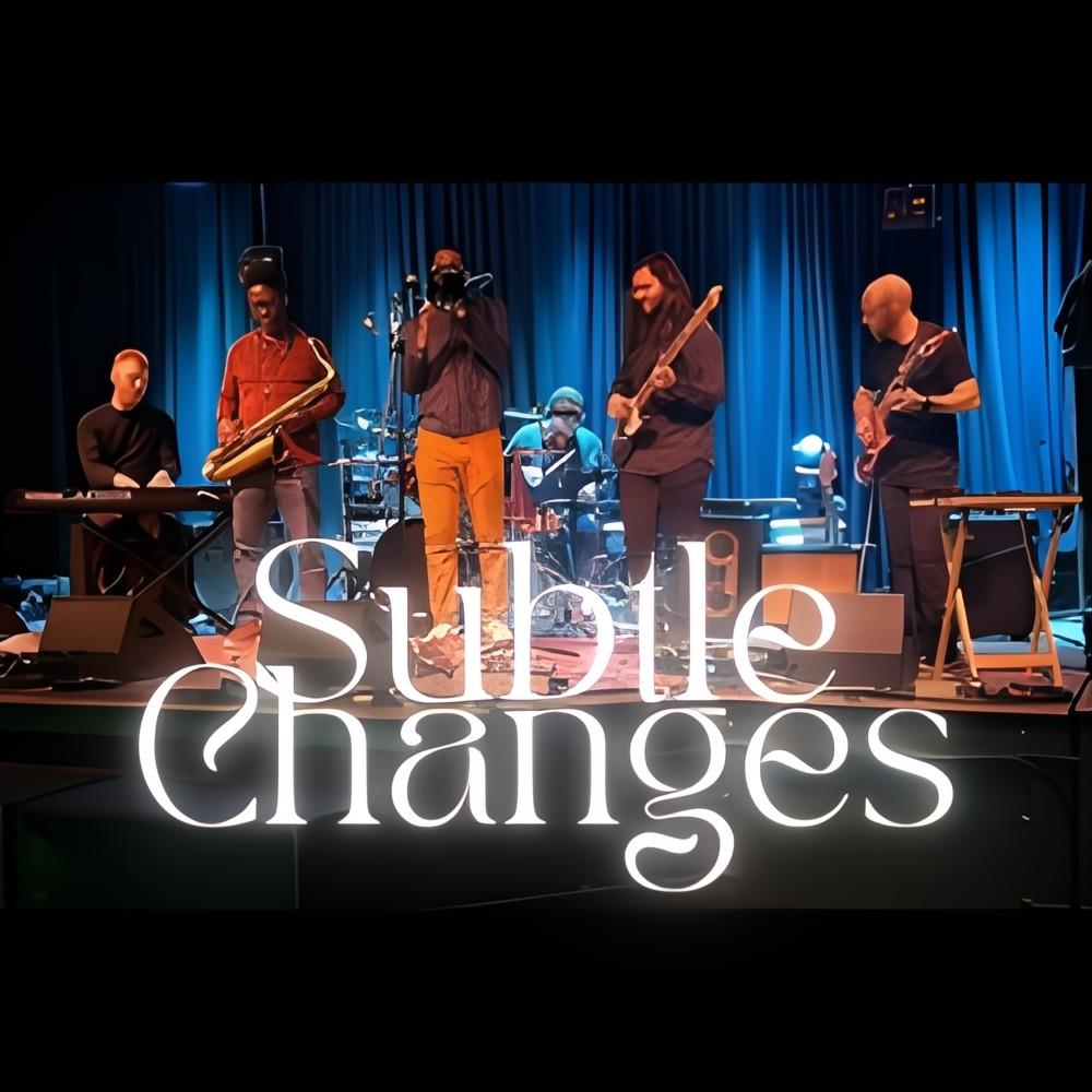 Tuesday Night Music Series - Subtle Changes