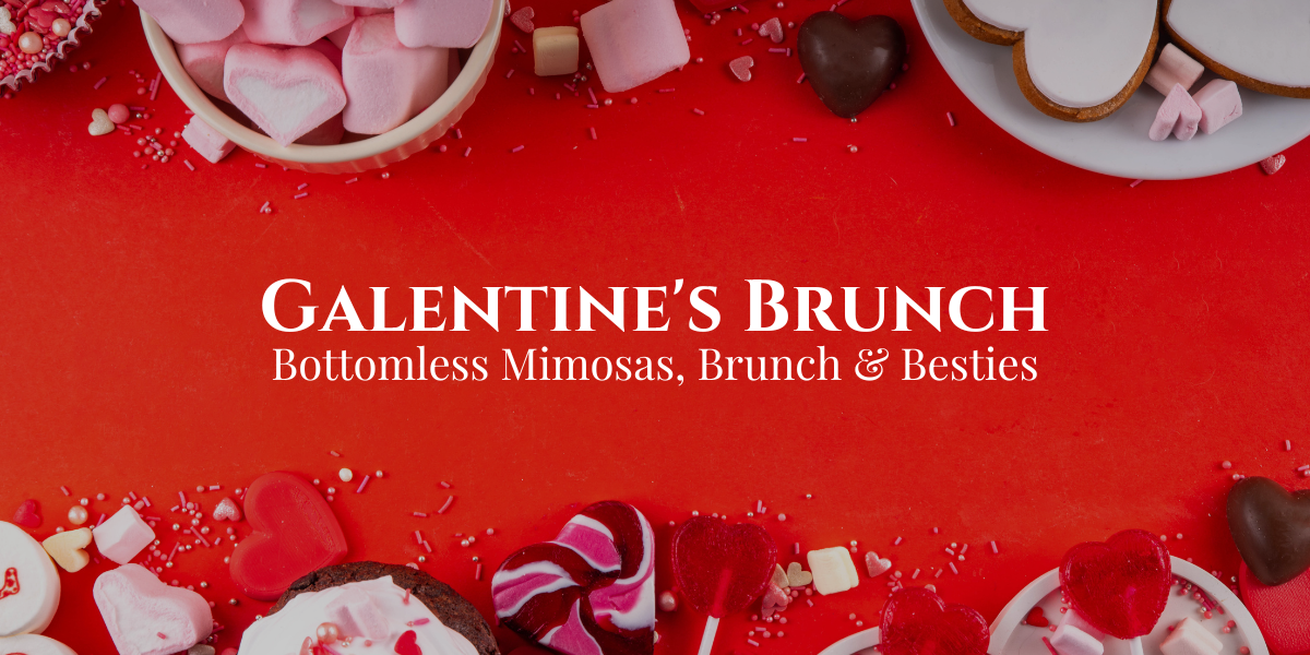 Galentine’s Brunch