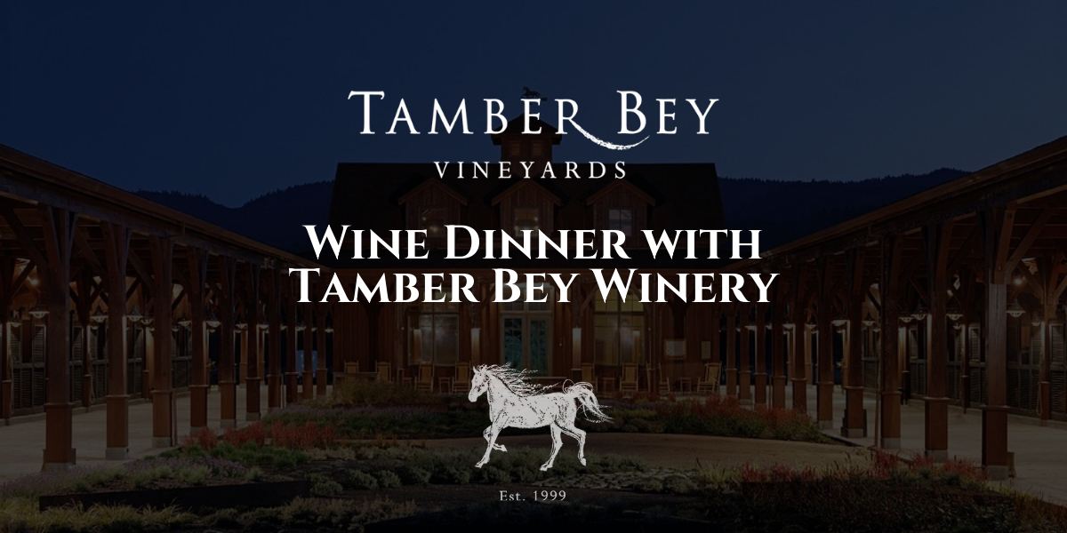 Wine Dinner with Tamber Bey Winery