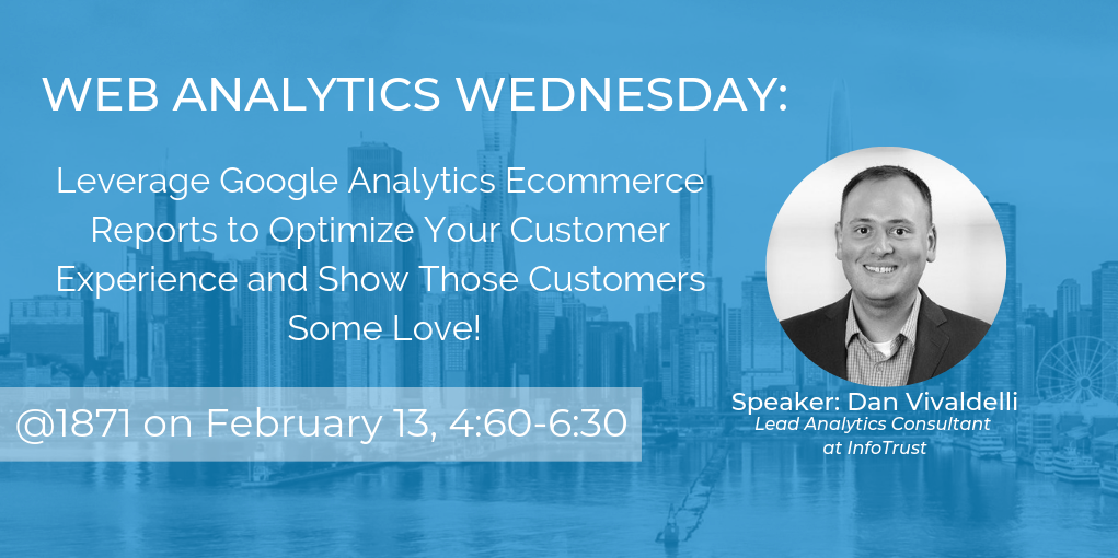 Web Analytics Wednesday: Leverage Google Analytics E-Commerce Reports to Optimize Customer Experience