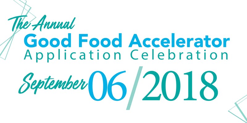 2018 Good Food Accelerator Application Celebration