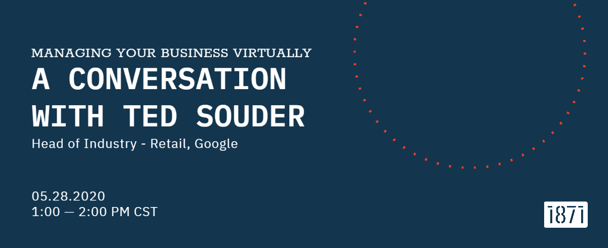 Managing Your Business Virtually: A Conversation with Ted Souder, Google