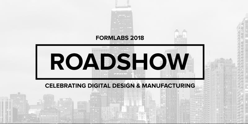 Formlabs Chicago Roadshow 2018