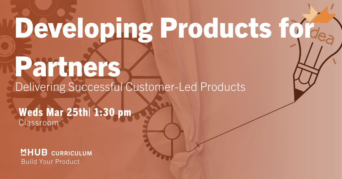 Developing Products for Partners ? Delivering Successful Customer-Led Products