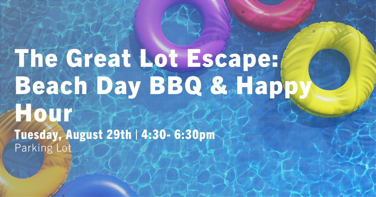 The Great Lot Escape: Beach Day BBQ and Happy Hour