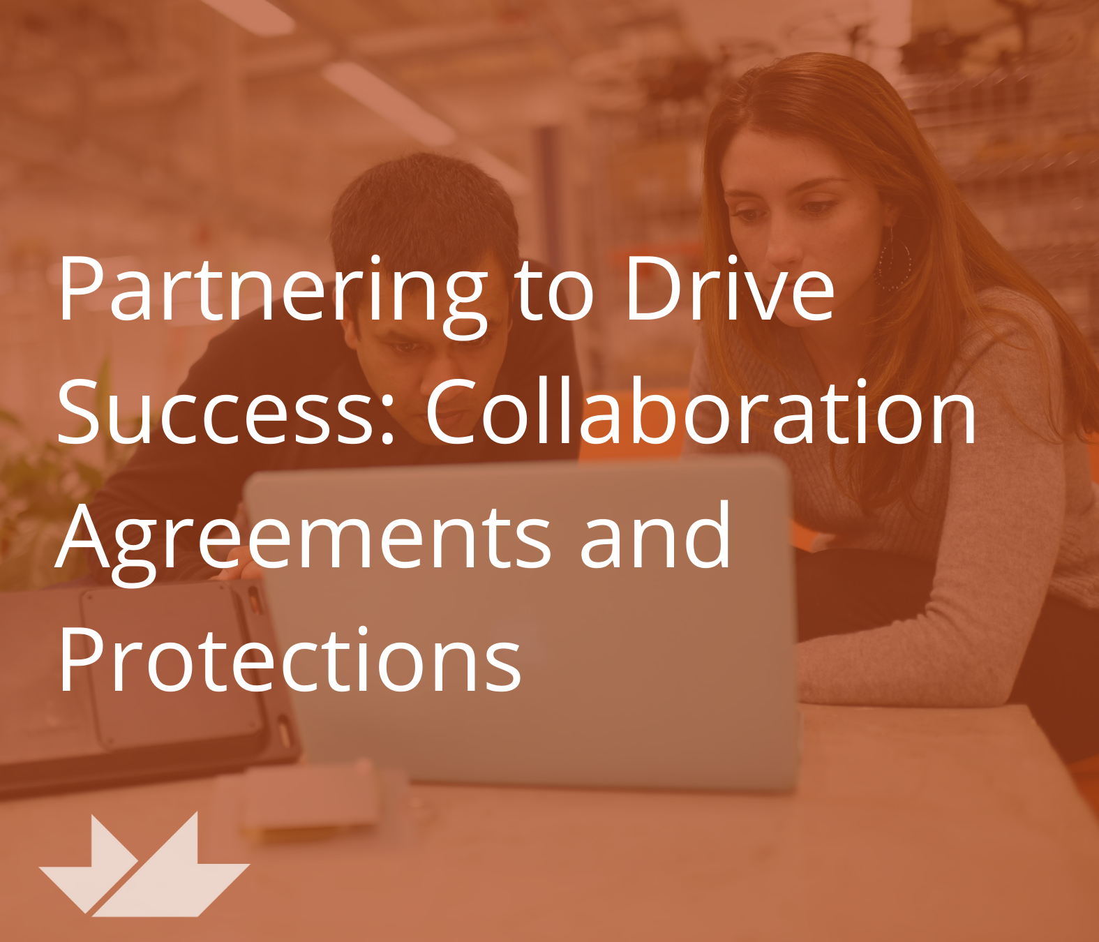 Partnering to Drive Success: collaboration agreements and protections 