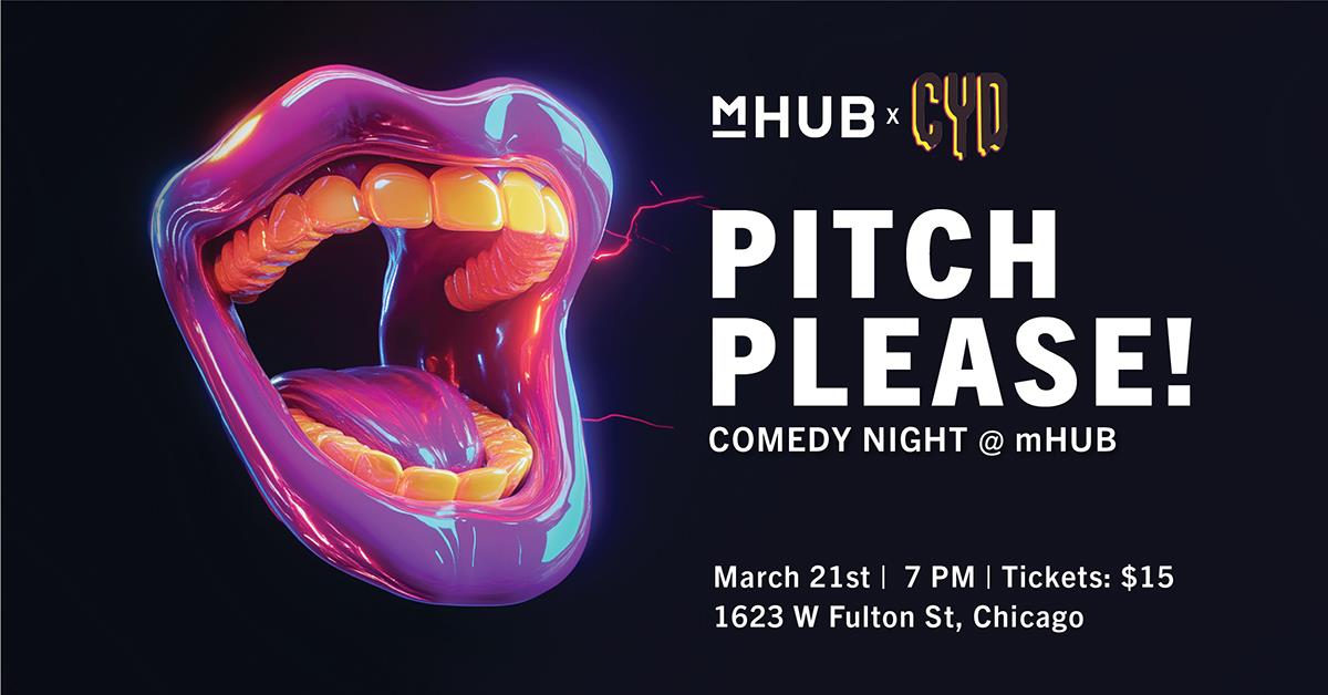 Pitch Please! - mHUB Comedy Night 