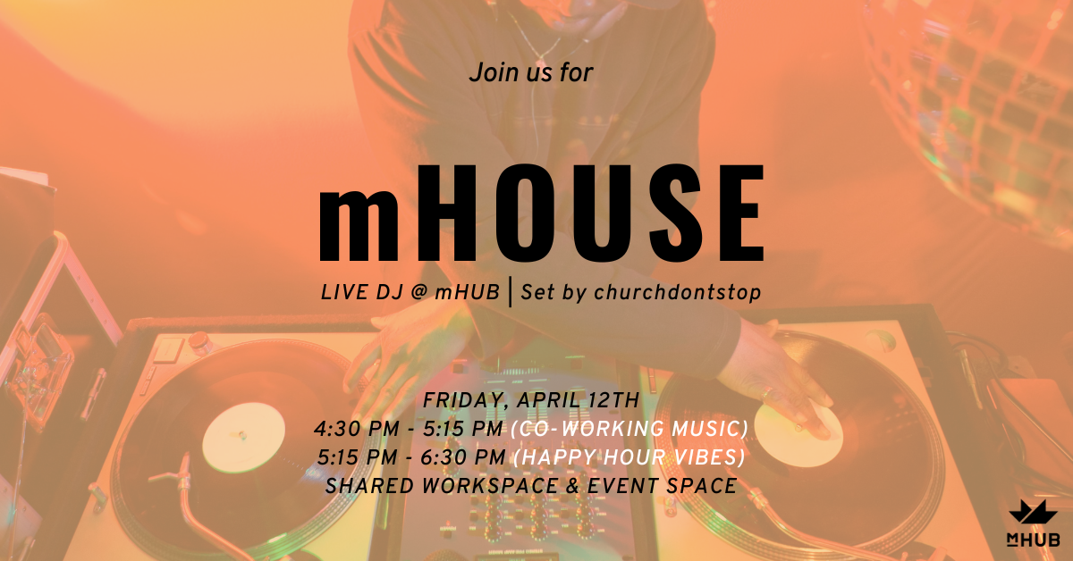 mHOUSE - Live DJ at mHUB