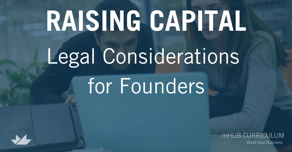 Raising Capital - Legal Considerations for Founders