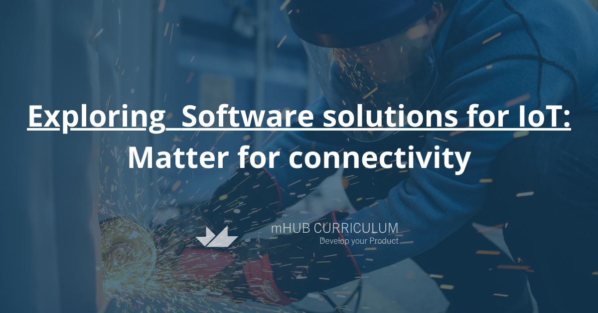Exploring Software solutions for IoT: Matter for connectivity 