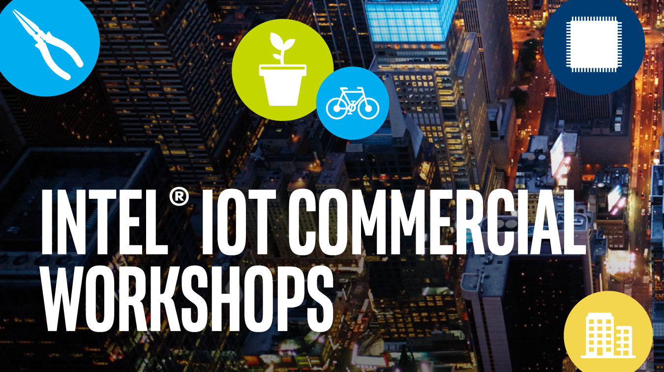 Intel® IoT Commercial Workshop at mHUB: Day 1