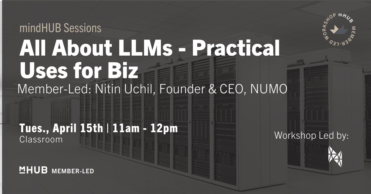 mindHUB Session featuring NUMO - All About LLMs - Practical Uses for Biz 