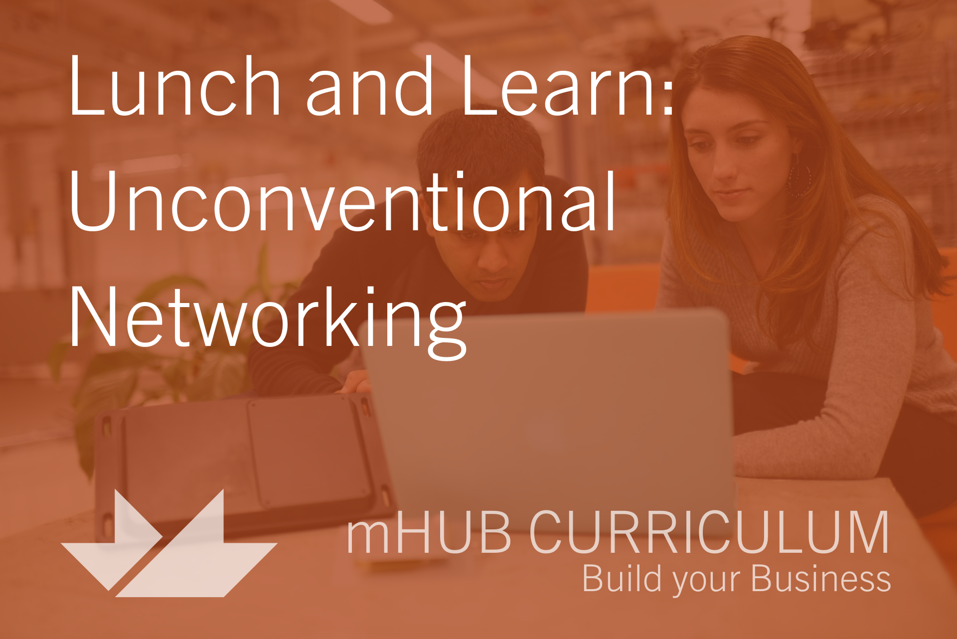 Lunch and Learn: Unconventional Networking 