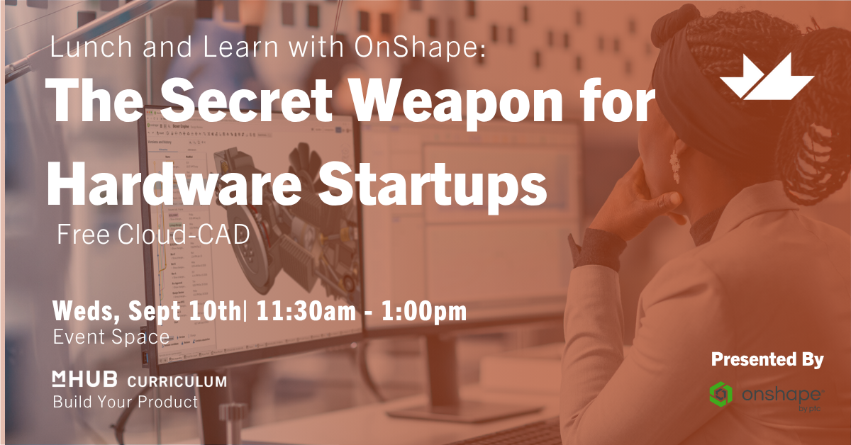 Lunch and Learn with Onshape - The Secret Weapon for Hardware Startups - Free Cloud-CAD