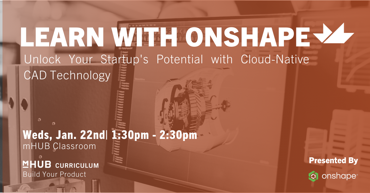 Learn with Onshape - Unlock Your Startup's Potential with Cloud-Native CAD Technology 