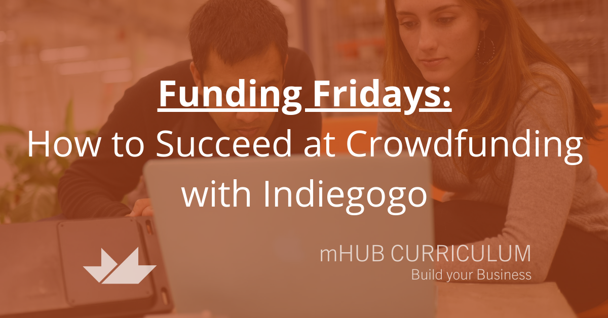 Funding Fridays: How to Succeed at Crowdfunding