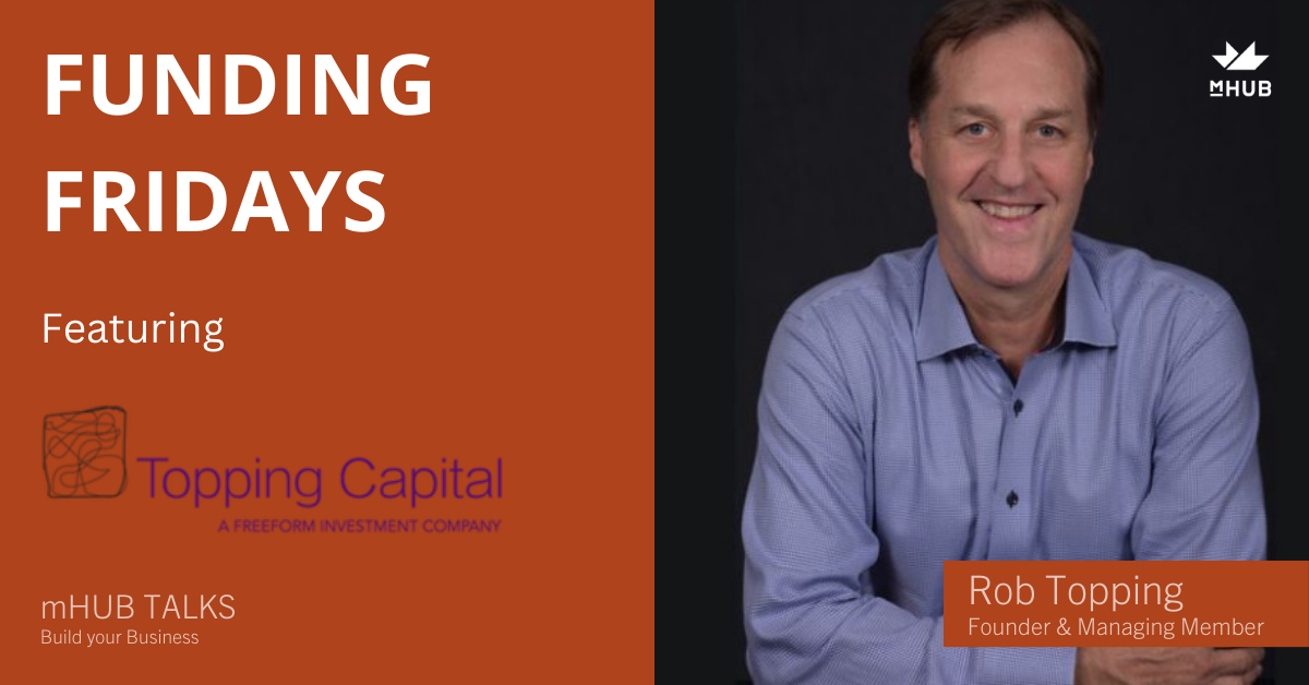 Funding Fridays: Rob Topping, Founder & Managing Member, Topping Capital