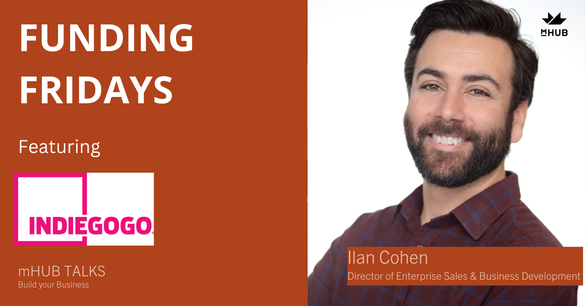 Funding Fridays: Ilan Cohen, Director of Enterprise Sales and Business Development. Indiegogo