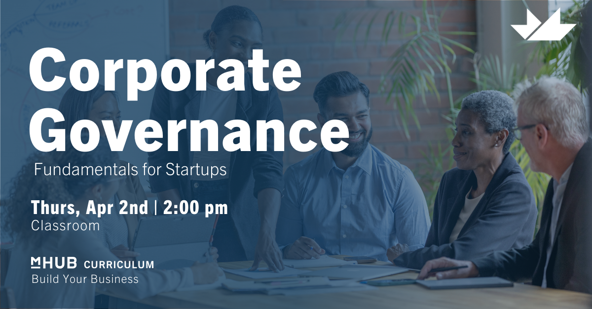 Corporate Governance Fundamentals for Startups ? Protecting Your Company From Day One