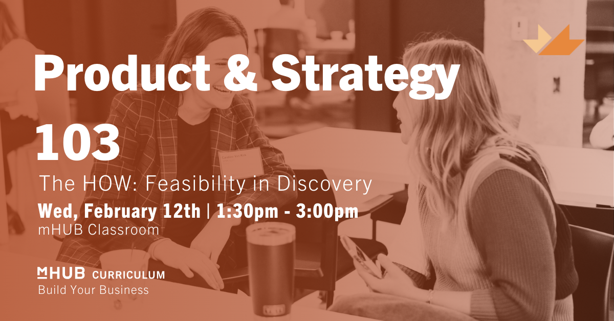 Product and Strategy 103 - The How - Feasibility in Discovery 