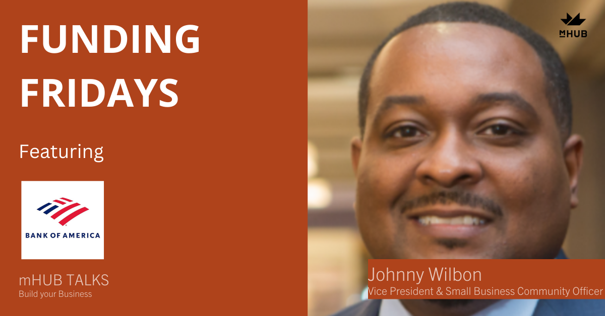 Funding Fridays: Johnny Wilbon, VP and Small Business Community Officer, Bank of America