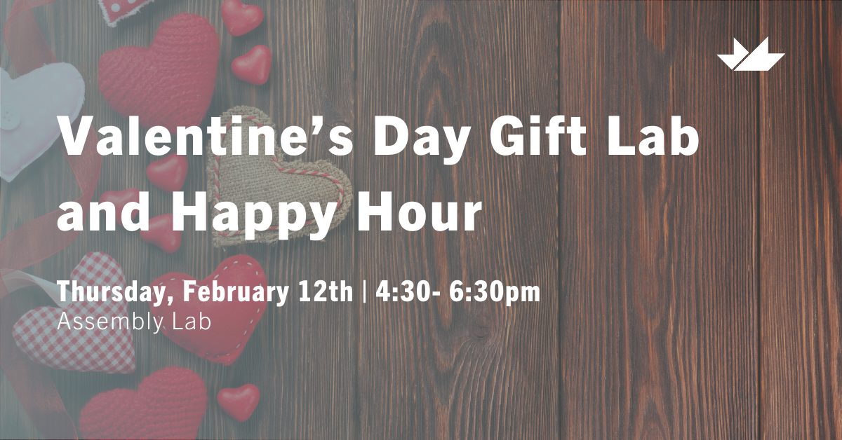 Valentine's Day Gift Lab and Happy Hour