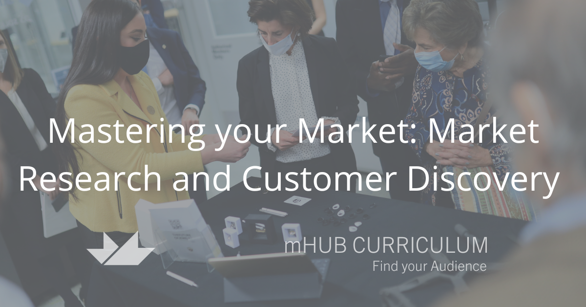 Mastering your Market: Market Research and Customer Discovery