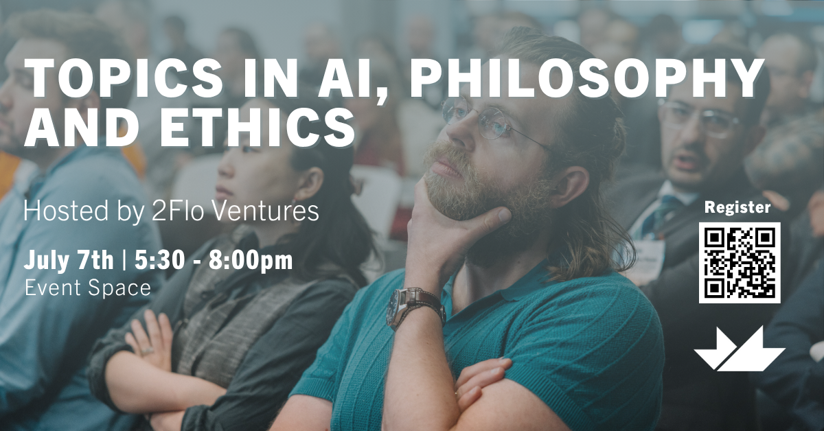 2Flo Ventures - Topics in AI, Philosophy, and Ethics