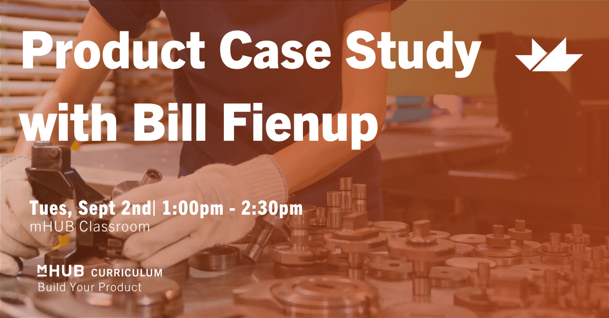 Product Case Study with Bill Fienup