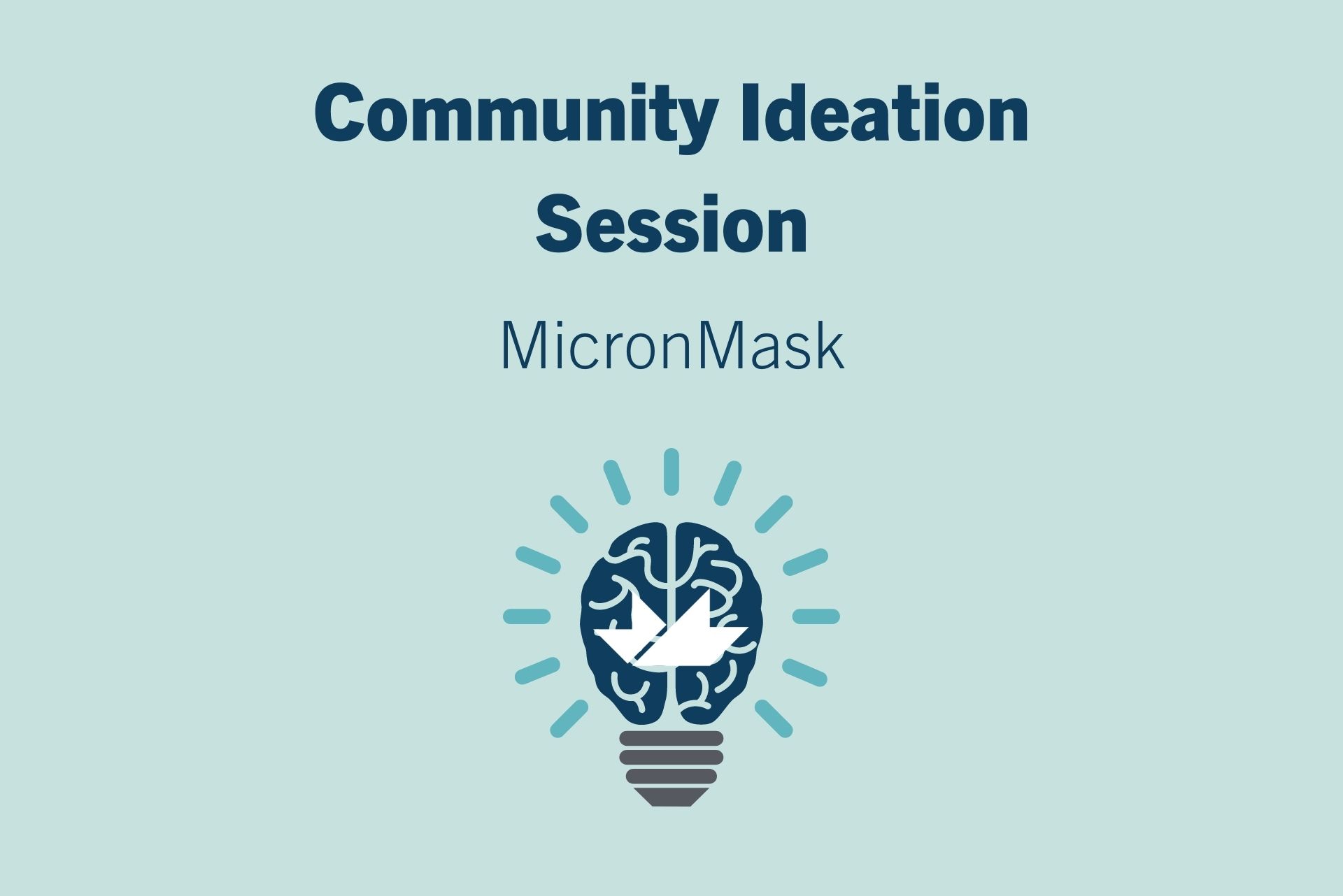 Member Ideation Session: MicronMask