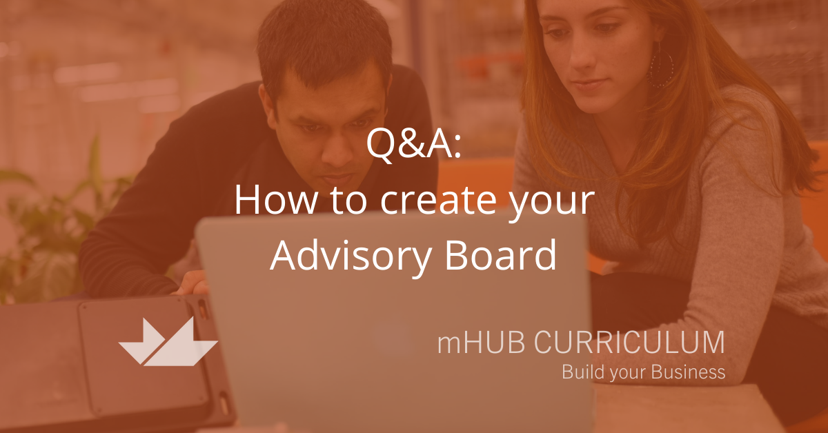 Q&A: How to create your Advisory Board