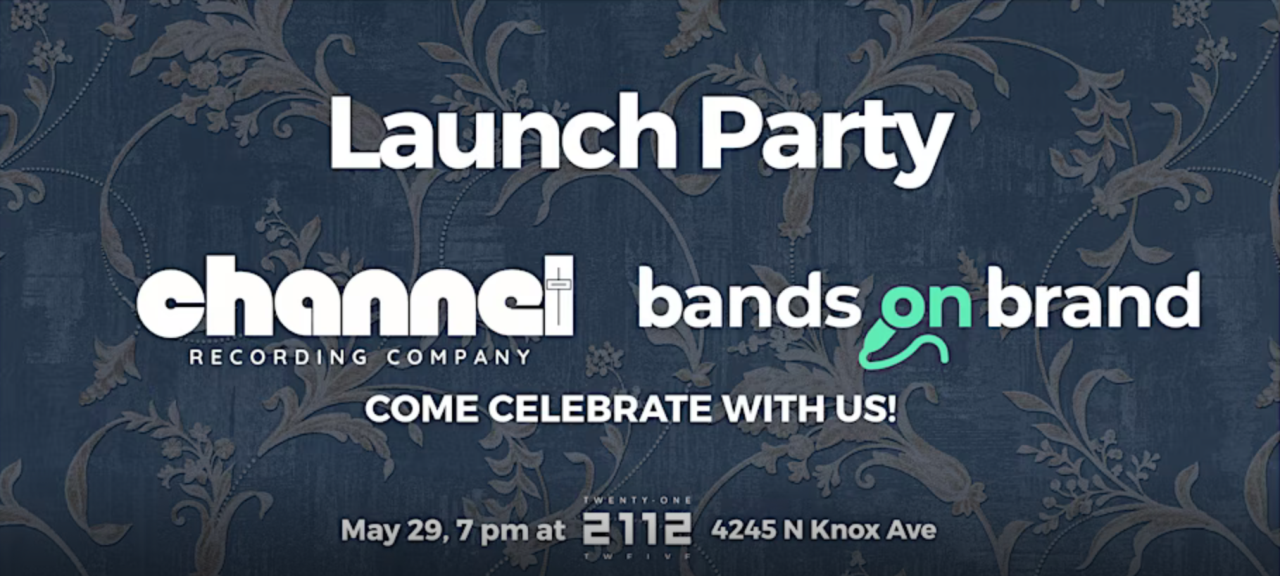 Channel Recording Company and Bands on Brand: Official Launch Party