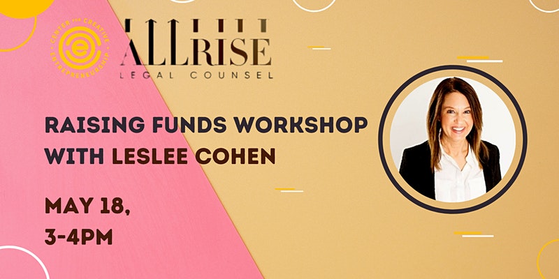Raising Funds Workshop with Leslee Cohen