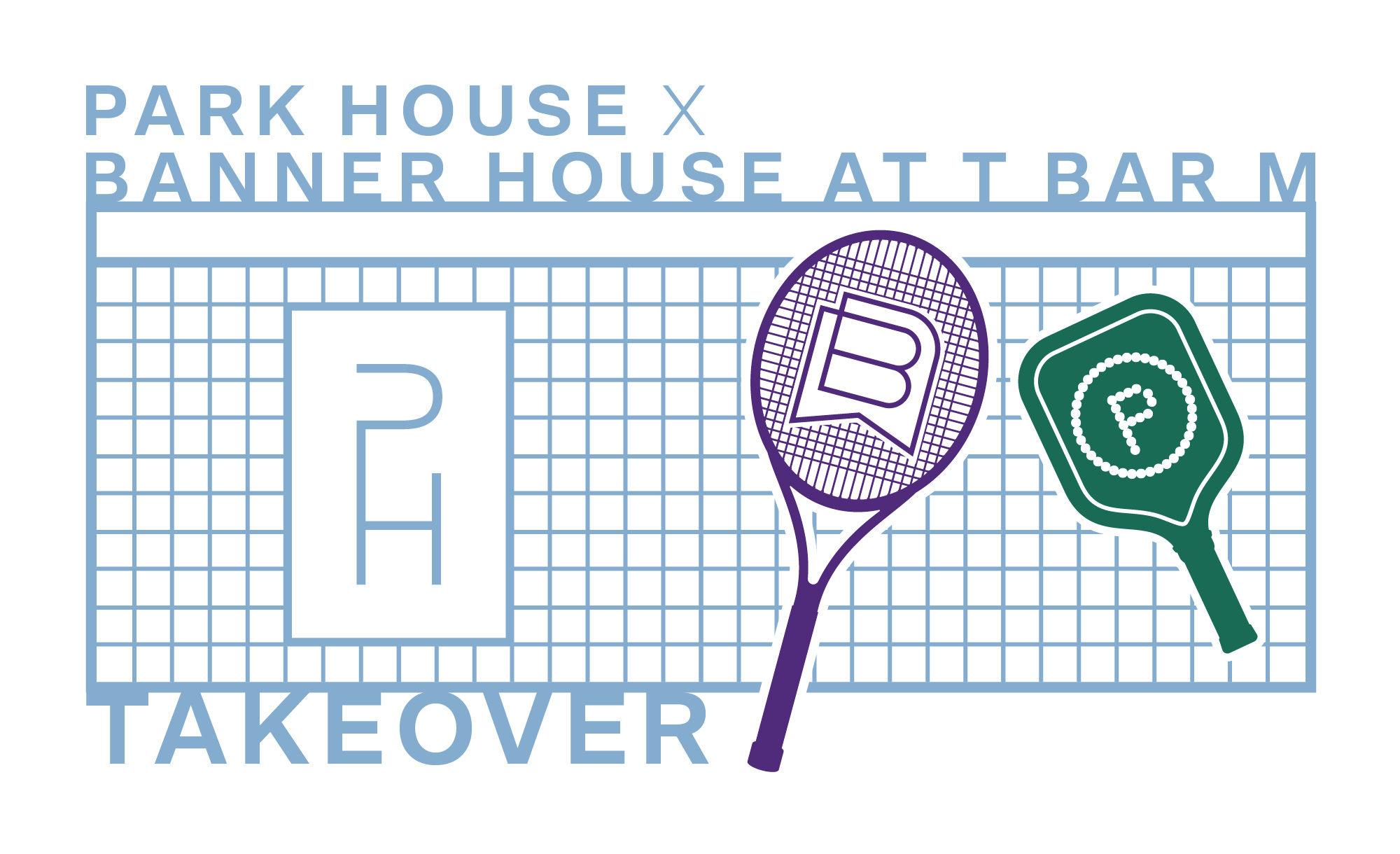 Park House x Banner House at T Bar M Takeover - SOLD OUT!